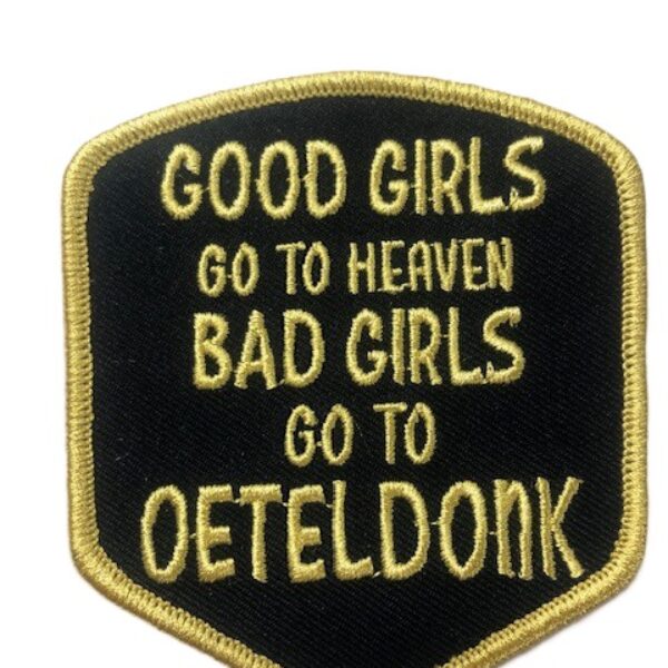 Embleem good girls go to heaven bad girls go to Oeteldonk